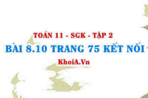 Bài 8.10 trang 75 Toán 11 Kết nối tri thức Tập 2